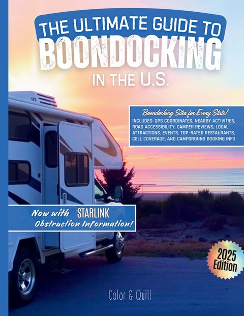 The Ultimate Guide To Boondocking In the U.S.: Featuring the Top 10 Boondocking Sites for Every State. Now Includes Starlink Obstruction Data by Petrelli, Rich