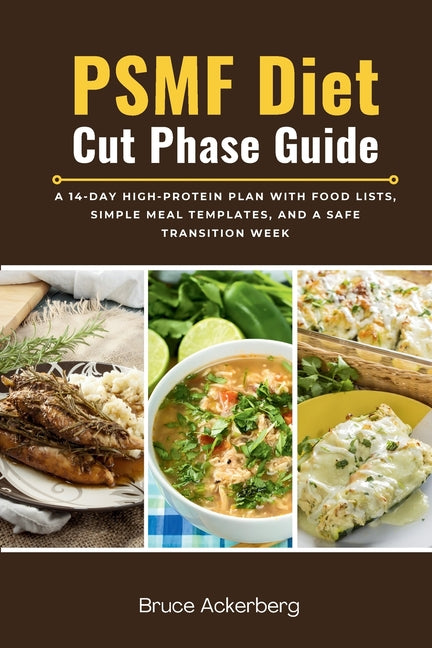 PSMF Diet Cut Phase Guide: A 14-Day High-Protein Plan with Food Lists, Simple Meal Templates, and a Safe Transition Week