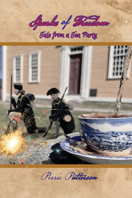 Sparks of Freedom: Tale from a Tea Party