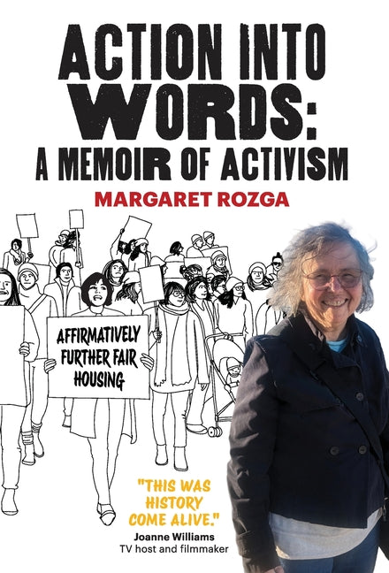 Action Into Words: Memoirs of activist poet Margaret Rozga by Rozga, Margaret V.