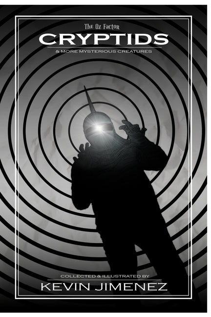 The Oz Factor: Cryptids and More Creatures by Jimenez, Kevin