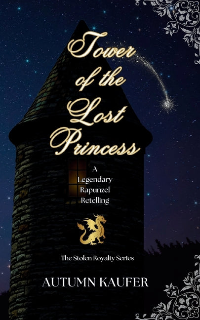 Tower of the Lost Princess: A Legendary Rapunzel Retelling by Kaufer, A. R.