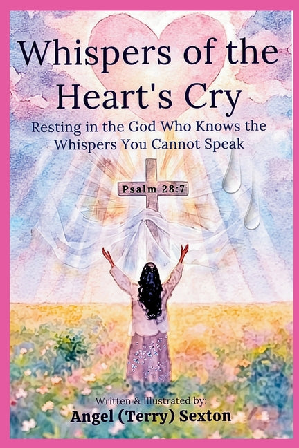 Whispers of the Hearts Cry by Sexton, Angel