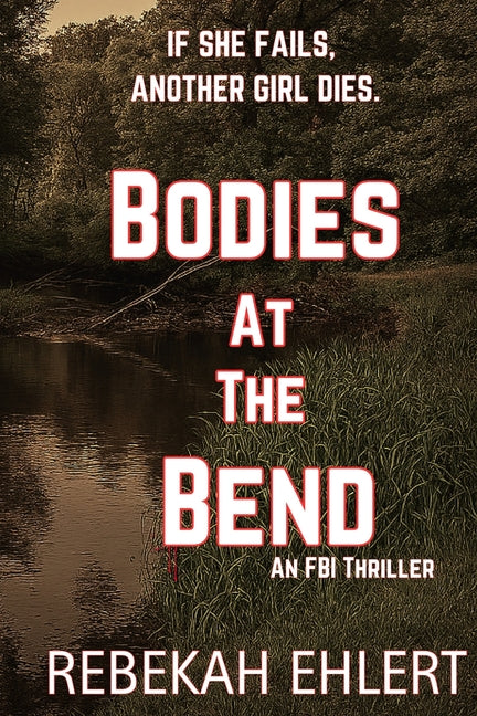 Bodies At The Bend by Ehlert, Rebekah L.