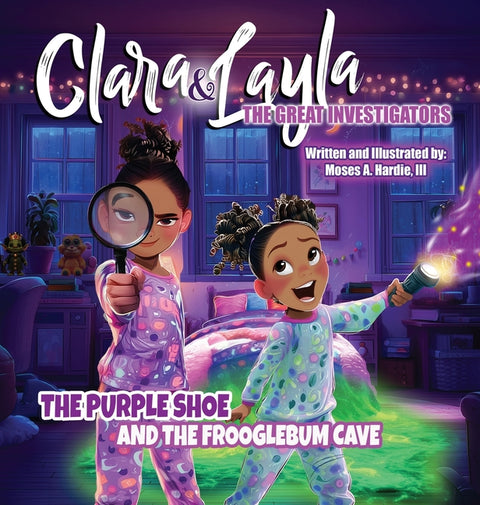 Clara & Layla, The Great Investigators: The Purple Shoe and the Frooglebum Cave