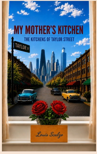 My Mother's Kitchen: The Kitchens of Taylor Street