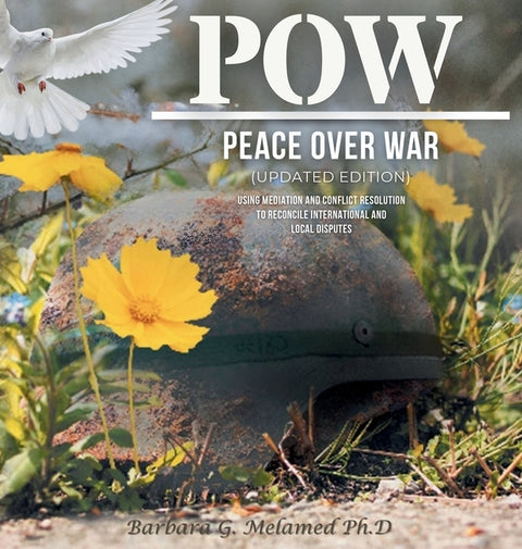 POW: Peace Over War: Using Mediation and Conflict Resolution to Reconcile International and Local Disputes