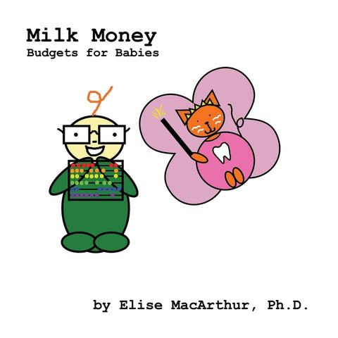 Milk Money: Budgets for Babies by MacArthur, Elise