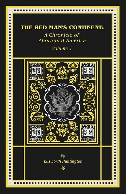 The Red Man's Continent: A Chronicle of Aboriginal America: A Chronicle of