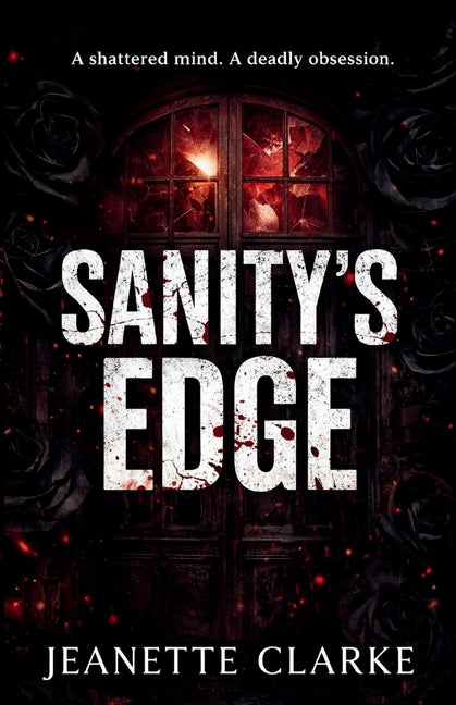 Sanity's Edge (A Dark Thriller Romance) by Clarke, Jeanette