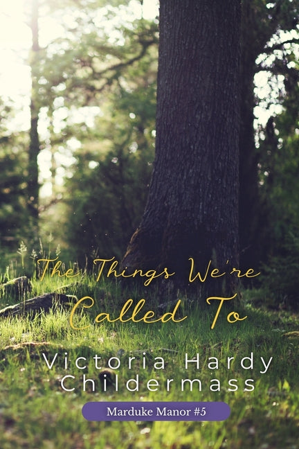 The Things We're Called To by Childermass, Victoria Hardy