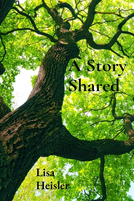 A Story Shared by Heisler, Lisa
