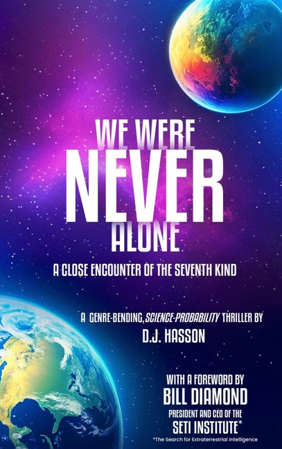 We Were NEVER Alone - A Close Encounter of the Seventh Kind by Hasson, D. J.