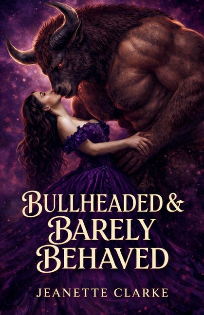 Bullheaded & Barely Behaved by Clarke, Jeanette