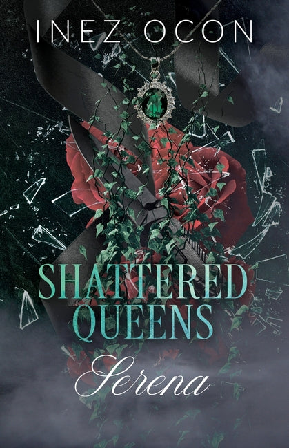 Shattered Queens Series: Serena: Serena: Serena