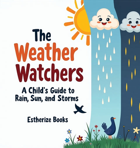 The Weather Watchers: Learn About Clouds, Climate, and the Sky in a STEM Picture Book for Ages 5-8.