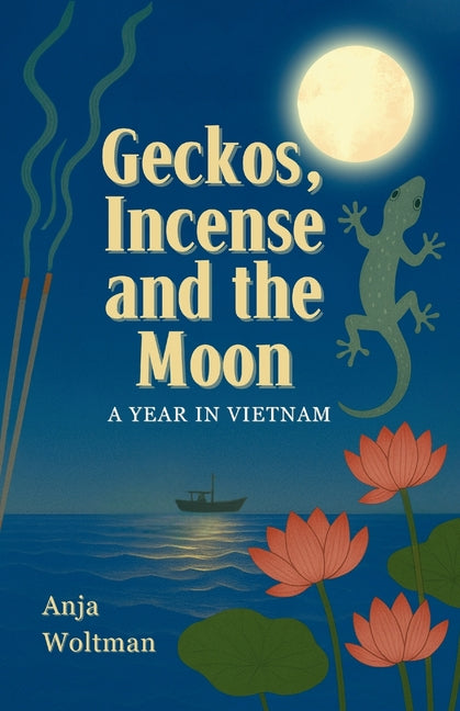 Geckos, Incense and the Moon by Woltman, Anja