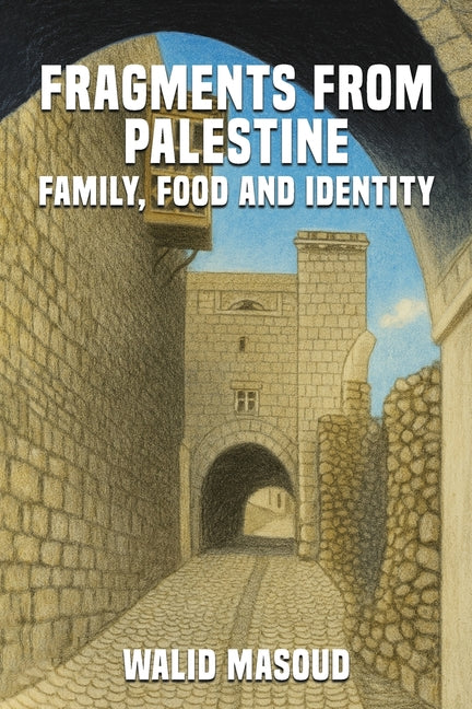 Fragments from Palestine: Family, Food and Identity