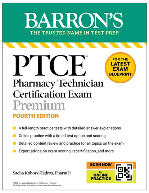 Ptce: Pharmacy Technician Certification Exam Premium, Fourth Edition: Study Guide for the Latest Exam Blueprint, Includes 4 Practice Tests, Comprehens by Koborsi-Tadros, Sacha, Pharmd
