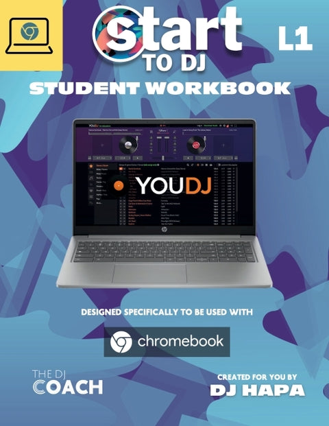 Start to DJ - Workbook Level 1: Blue Edition - For Chromebooks