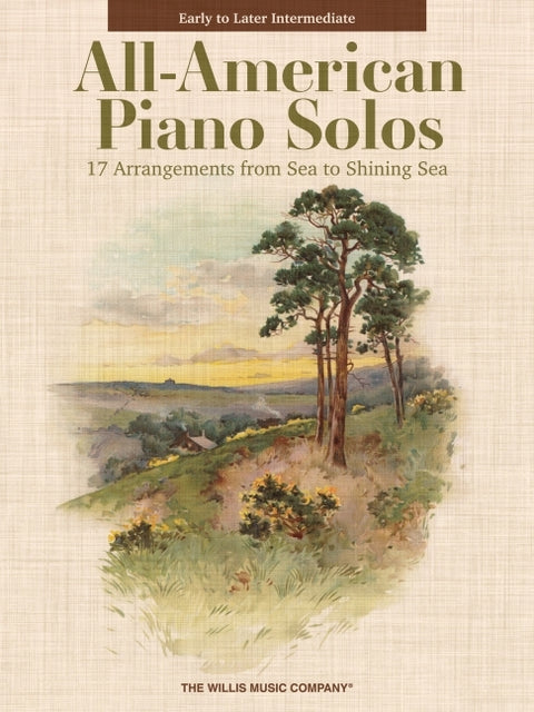 All-American Piano Solos - 17 Arrangements from Sea to Shining Sea Early to Later Intermediate Level