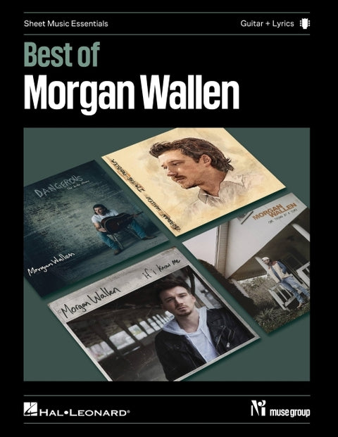 Best of Morgan Wallen: 12 Hit Songs Arranged for Guitar with Recorded Keys, Capo Positions, Accurate Chord Grids, and Selected Tab by Morgan Wallen