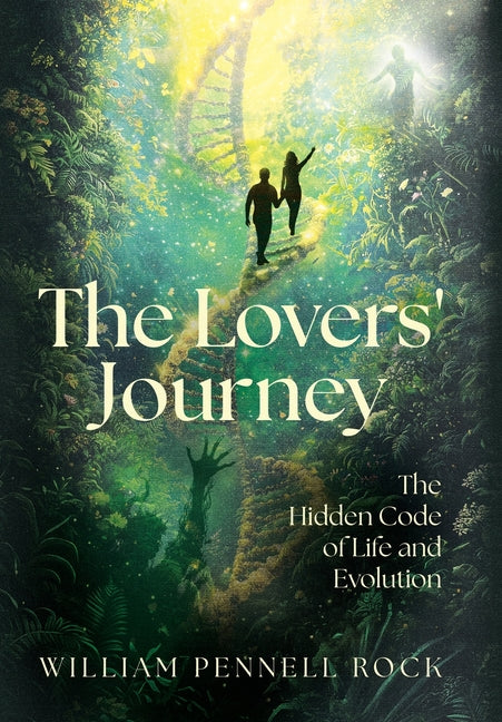 The Lovers' Journey: The Hidden Code of Life and Evolution
