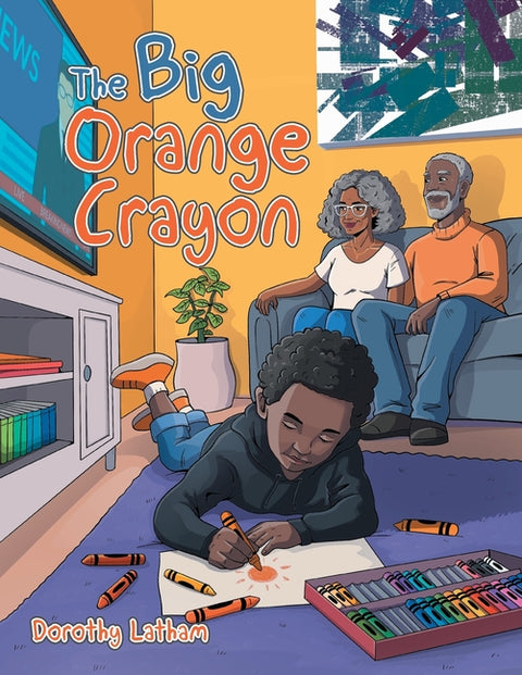 The Big Orange Crayon by Latham, Dorothy