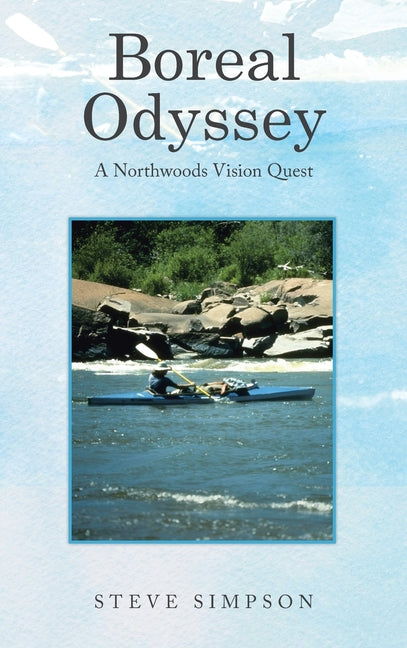 Boreal Odyssey: A Northwoods Vision Quest