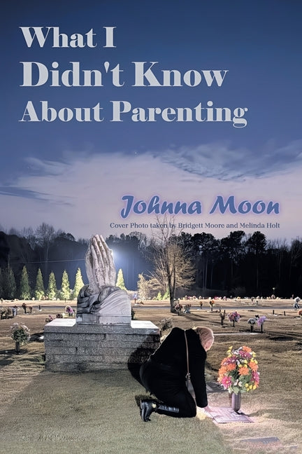 What I Didn't Know About Parenting