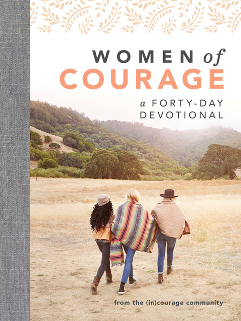 Women of Courage: A 40-Day Devotional with the Bravest Women of the Bible by (in)Courage