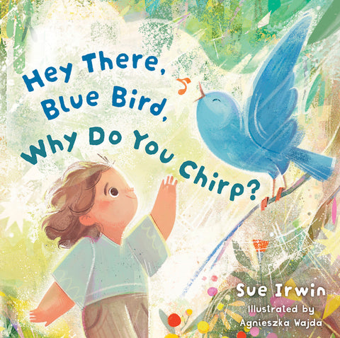 Hey There, Blue Bird, Why Do You Chirp?