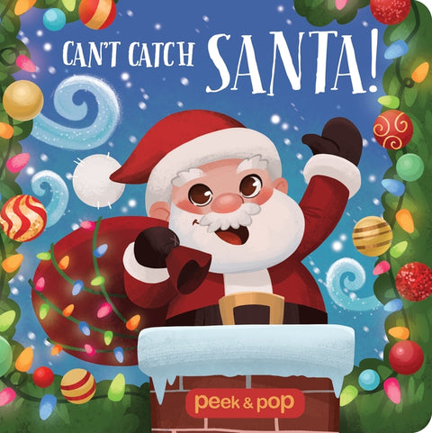 Peek & Pop Can't Catch Santa! by Cunningham, Emily