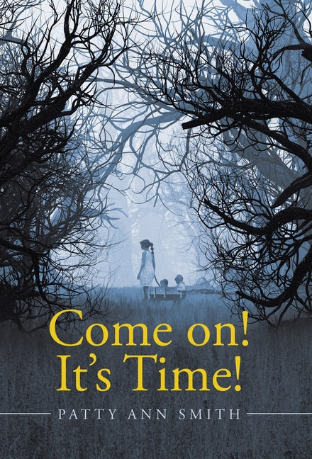 Come on! It's Time! by Smith, Patty Ann