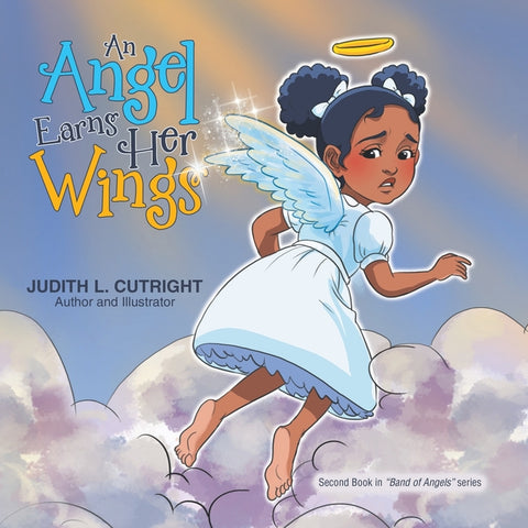 An Angel Earns Her Wings by Cutright, Judith L.