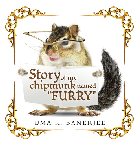 Story of my chipmunk named "FURRY"