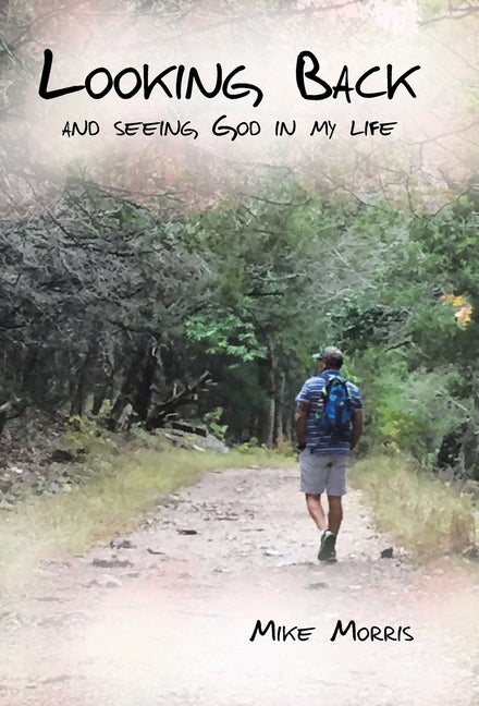 Looking Back: and seeing God in my life