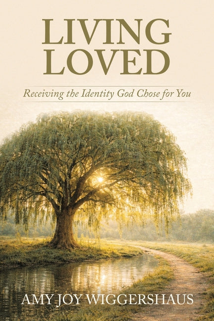 Living Loved: Receiving the Identity God Chose for You
