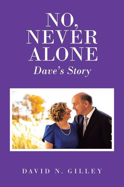 No, Never Alone: Dave's Story