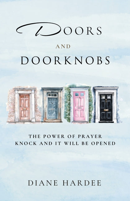 Doors and Door Knobs: The Power Of Prayer Knock And It Will Be Opened
