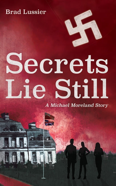 Secrets Lie Still by Lussier, Brad