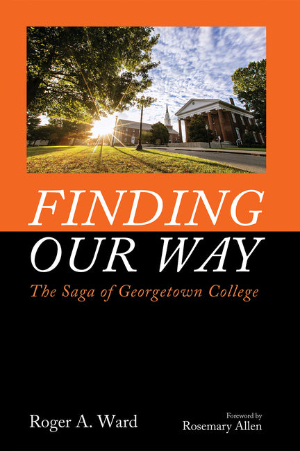 Finding Our Way: The Saga of Georgetown College
