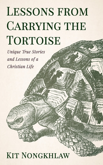 Lessons from Carrying the Tortoise by Nongkhlaw, Kit