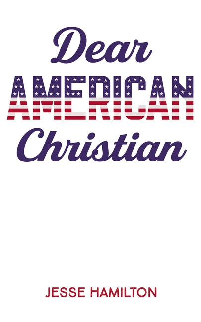 Dear American Christian by Hamilton, Jesse