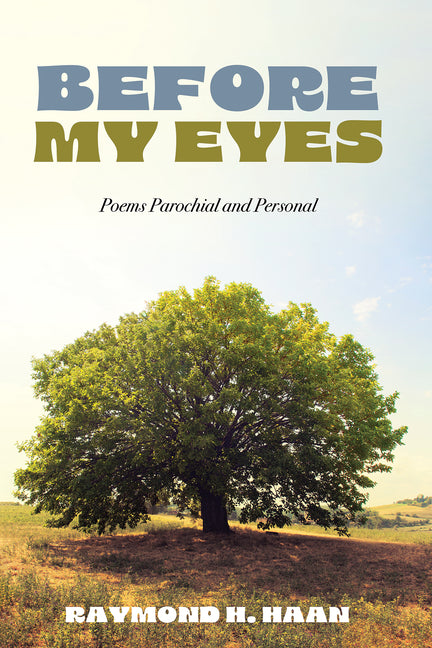 Before My Eyes: Poems Parochial and Personal