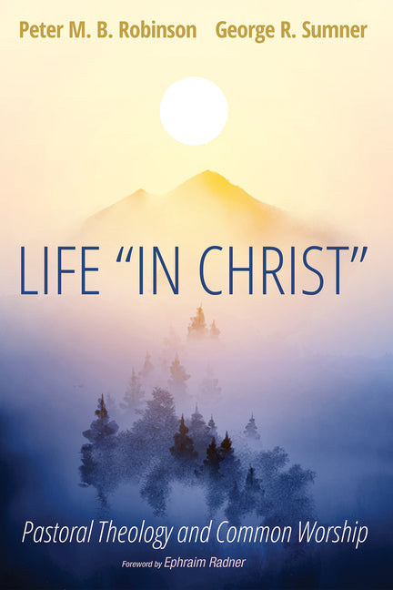 Life "In Christ": Pastoral Theology and Common Worship