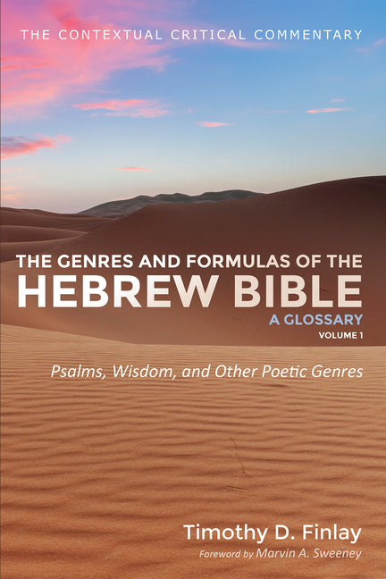 The Genres and Formulas of the Hebrew Bible: A Glossary, Volume 1: Psalms, Wisdom, and Other Poetic Genres