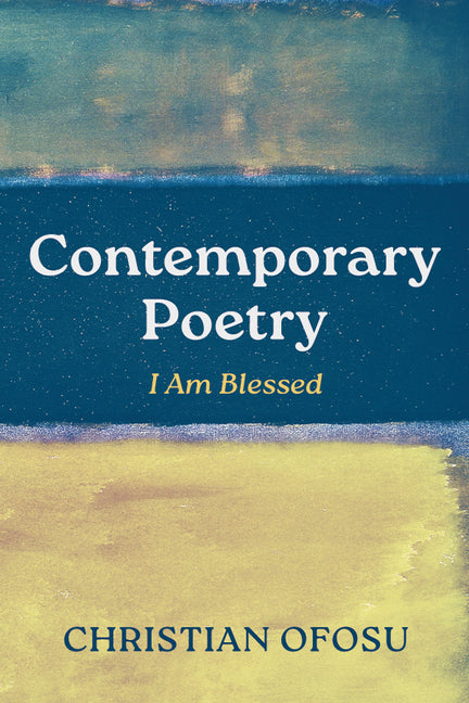 Contemporary Poetry: I Am Blessed