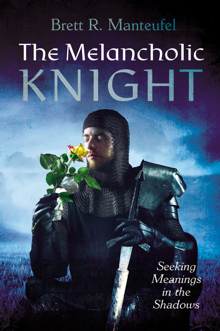 The Melancholic Knight: Seeking Meanings in the Shadows