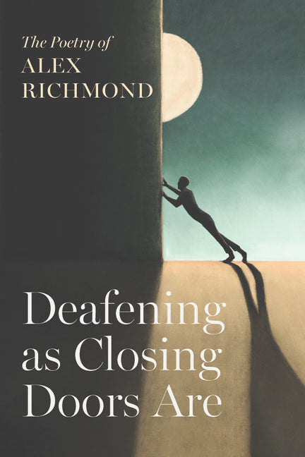Deafening as Closing Doors Are by Richmond, Alex